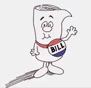 I'm just a bill. Yah I'm only a bill and I'm sitting here on Capitol Hill